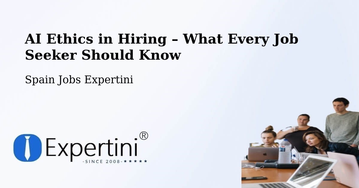 AI Ethics in Recruitment & Hiring – Cájar - Cájar, Spain Jobs Expertini