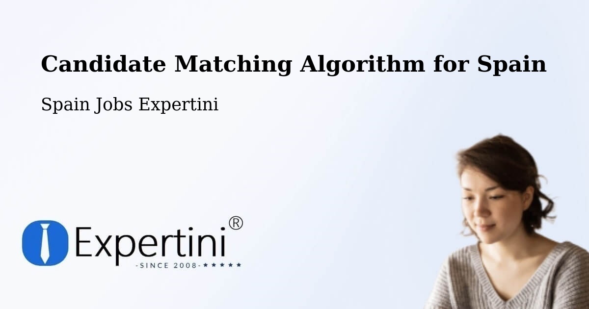 Candidate Matching Algorithm Overview – Cájar - Spain Jobs Expertini